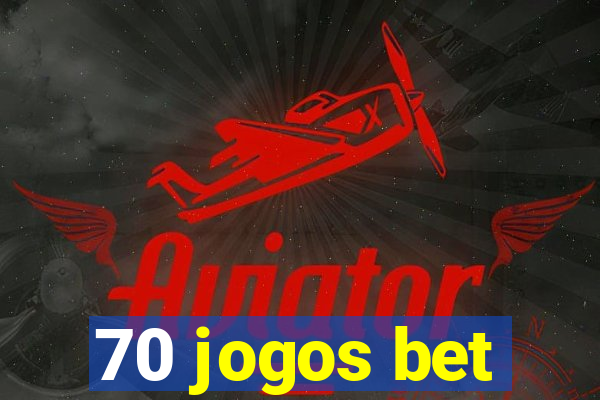 70 jogos bet